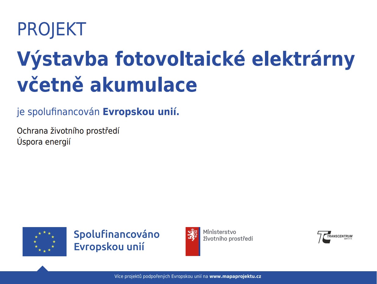 PROJEKT Výstavba fotovoltaické elektrárny včetně akumulace je spolufinancován Evropskou unií.